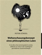 Peter Günzel - Weltanschauungskonzept eines philosophischen Laien