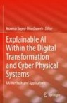 Moamar Sayed-Mouchaweh - Explainable AI Within the Digital Transformation and Cyber Physical Systems
