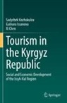 Xi Chen, Gulnura Issanova, Sadyrbek Kozhokulov - Tourism in the Kyrgyz Republic