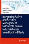 Chao Chen, Genserik Reniers, Ming Yang - Integrating Safety and Security Management to Protect Chemical Industrial Areas from Domino Effects