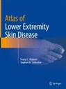 Stephen M Schleicher, Stephen M. Schleicher, Tracey C Vlahovic, Tracey C. Vlahovic - Atlas of Lower Extremity Skin Disease