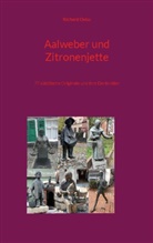 Richard Deiss - Aalweber und Zitronenjette