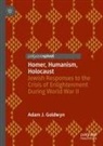 Adam J Goldwyn, Adam J. Goldwyn - Homer, Humanism, Holocaust