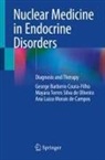 George Barberio Coura-Filho, Ana Luiza Morais de Campos, Torres Silva de Olive, Mayara Torres Silva de Oliveira - Nuclear Medicine in Endocrine Disorders