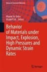 Maxim Yu. Orlov, P M, Visakh P. M., Maxim Yu Orlov - Behavior of Materials under Impact, Explosion, High Pressures and Dynamic Strain Rates