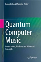 Eduardo Reck Miranda, Eduardo Reck Miranda - Quantum Computer Music