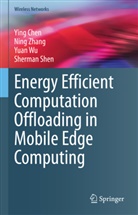 Ying Chen, Sherman Shen, Yuan Wu, Yuan et al Wu, Ning Zhang - Energy Efficient Computation Offloading in Mobile Edge Computing