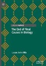 Lucas John Mix - The End of Final Causes in Biology