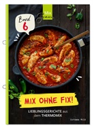Corinna Wild, C. T. Wild Verlag &amp; Handel GmbH, C.T. Wild Verlag &amp; Handel GmbH, C T Wild Verlag &amp; Handel GmbH - Mix ohne Fix - BAND 6!