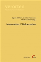 Egbert Ballhorn, Christian Neuhäuser, Barbara Welzel - Inkarnation // Dekarnation
