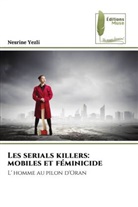 Nesrine Yezli - Les serials killers: mobiles et féminicide