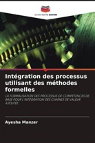 Ayesha Manzer - Intégration des processus utilisant des méthodes formelles