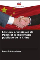 Evans P. K. Aryabaha, Evans P.K. Aryabaha - Les Jeux olympiques de Pékin et la diplomatie publique de la Chine