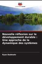 Ryan Radmehr - Nouvelle réflexion sur le développement durable : Une approche de la dynamique des systèmes