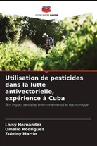 Loisy Hernández, Zuleiny Martin, Omelio Rodríguez - Utilisation de pesticides dans la lutte antivectorielle, expérience à Cuba