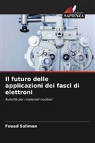 Fouad Soliman - Il futuro delle applicazioni dei fasci di elettroni