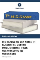 ZILOLA RUZIEVA - DIE KATEGORIE DER ARTEN IM RUSSISCHEN UND DIE MÖGLICHKEITEN IHRER ÜBERTRAGUNG INS USBEKISCHE
