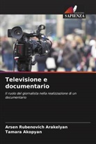 Tamara Akopyan, Arsen Rubenovich Arakelyan - Televisione e documentario