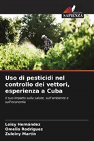 Loisy Hernández, Zuleiny Martin, Omelio Rodríguez - Uso di pesticidi nel controllo dei vettori, esperienza a Cuba
