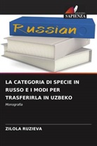 ZILOLA RUZIEVA - LA CATEGORIA DI SPECIE IN RUSSO E I MODI PER TRASFERIRLA IN UZBEKO