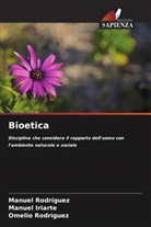 Manuel Iriarte, Manuel Rodriguez, Omelio Rodríguez - Bioetica
