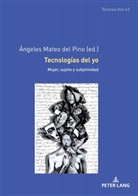 Uta Felten, Ángeles Mateo del Pino - Tecnologías del yo