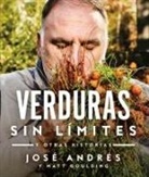 José Andrés - Verduras Sin Límites / Vegetables Unleashed: Y Otras Historias