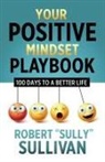 Robert "Sully" Sullivan, Robert (Sully) Sullivan - Your Positive Mindset Playbook