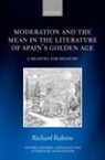 Richard Rabone, Richard (Associate Professor of Hispanic S Rabone, Rabone Richard - Moderation and the Mean in the Literature of Spain''s Golden Age