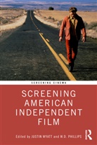 Justin (University of Rhode Island Wyatt, W.D. Phillips, Phillips W.D., Justin Wyatt - Screening American Independent Film