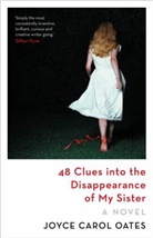 Joyce Carol Oates - 48 Clues into the Disappearence of My Sister