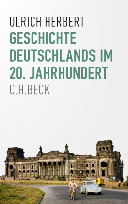 Ulrich Herbert - Geschichte Deutschlands im 20. Jahrhundert