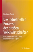 Xiaojiang Zhang - Die industriellen Prozesse der großen Volkswirtschaften