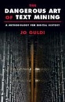 Jo Guldi, Jo (Southern Methodist University Guldi, Guldi Jo - Dangerous Art of Text Mining