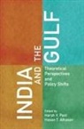Harsh V. (King''''s College London) Alhasan Pant, Hasan T. Alhasan, Harsh V. Pant, Pant Harsh V. - India and the Gulf