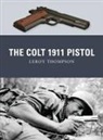 Leroy Thompson, Peter Dennis, Alan Gilliland - The Colt 1911 Pistol