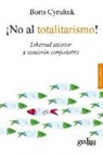 Boris Cyrulnik - ¡No al totalitarismo!
