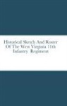 John C. Rigdon - Historical Sketch And Roster Of The West Virginia 11th Infantry Regiment