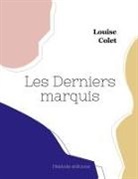 Louise Colet - Les Derniers marquis