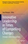 Joan Marques - Innovative Leadership in Times of Compelling Changes
