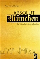Max Hirschkäfer - Absolut München