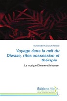 Mohammed Kaddour Kendzi - Voyage dans la nuit du Diwane, rites possession et thérapie