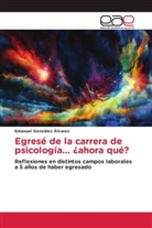 Emanuel González Álvarez - Egresé de la carrera de psicología... ¿ahora qué?