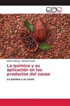 Osmir Cabrera, Maribel Cuello - La química y su aplicación en los productos del cacao