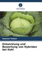 Hament Thakur - Entwicklung und Bewertung von Hybriden bei Kohl