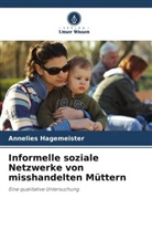 Annelies Hagemeister - Informelle soziale Netzwerke von misshandelten Müttern