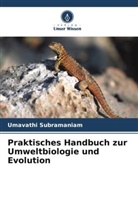 Umavathi Subramaniam - Praktisches Handbuch zur Umweltbiologie und Evolution