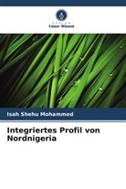 Isah Shehu Mohammed - Integriertes Profil von Nordnigeria
