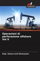 Engr. Amosu Cyril Olumuyiwa - Operazioni di perforazione offshore Vol II
