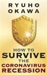Ryuho Okawa - How to Survive the Coronavirus Recession